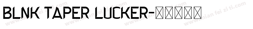 Blnk Taper Lucker字体转换
